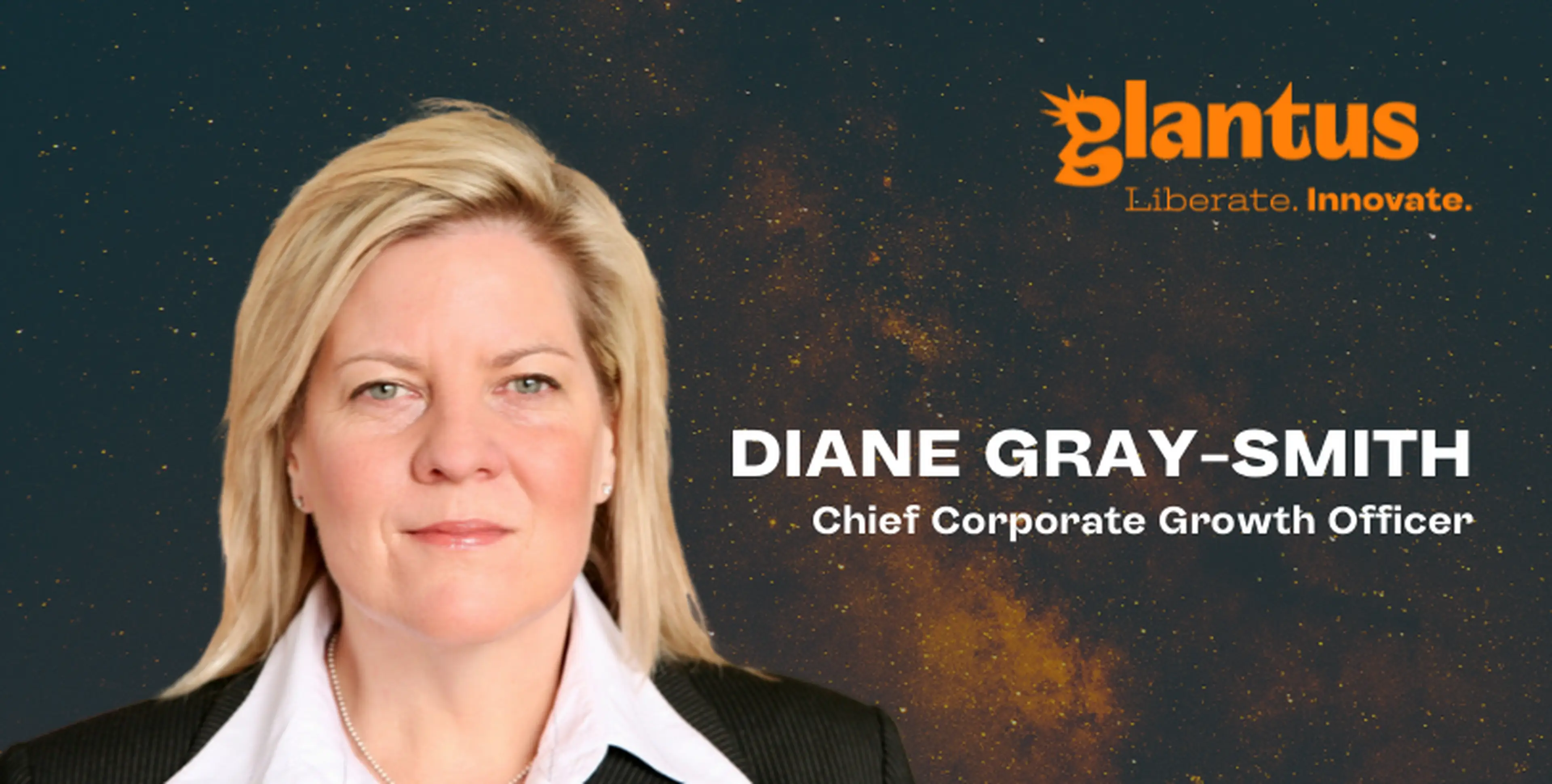 Diane Gray-Smith, Chief Corporate Growth Officer, Glantus