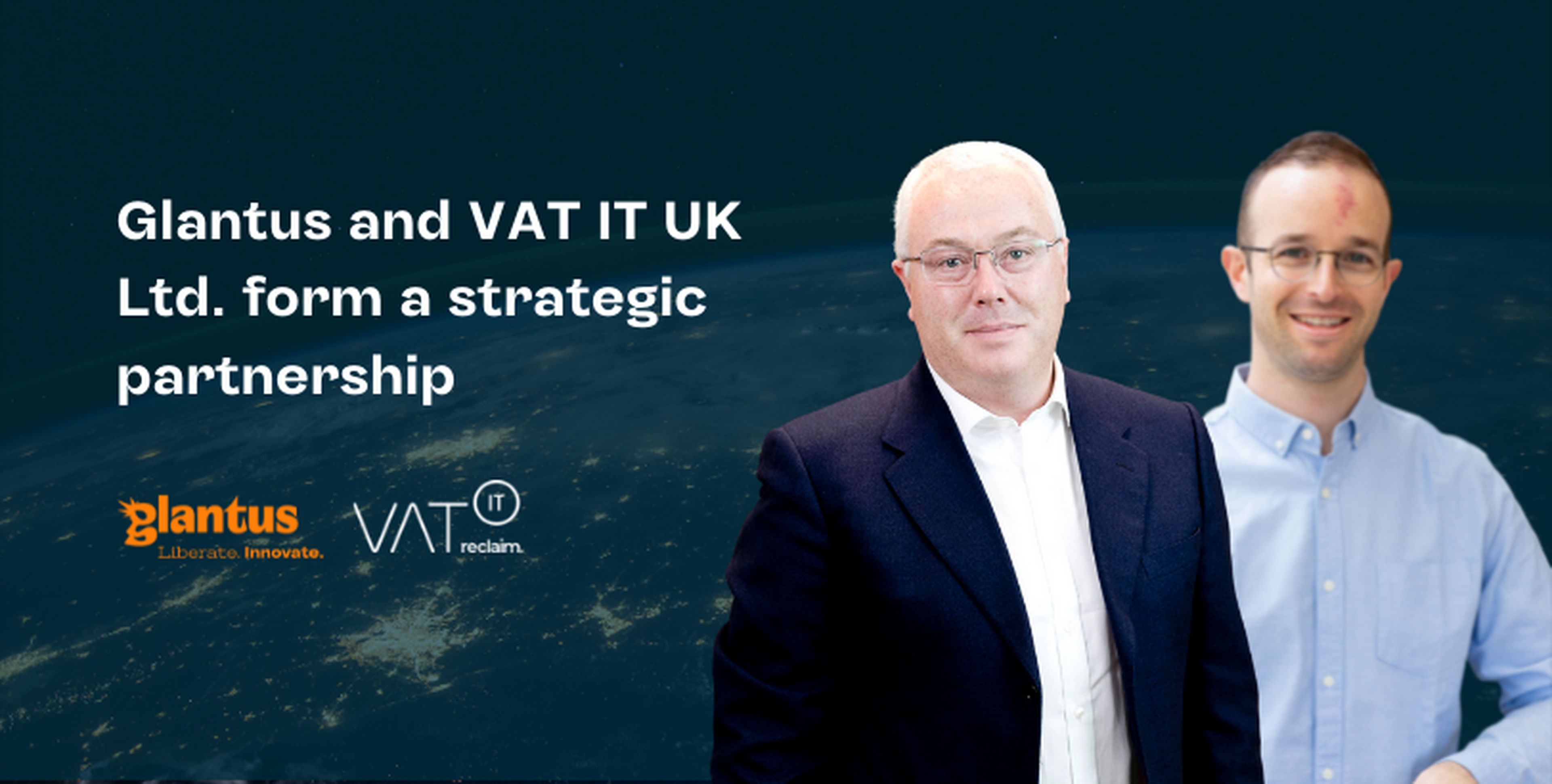Andrew Frazer, EVP of Global Partnerships at Glantus and Selwyn Stein, Group Managing Director at VAT IT 